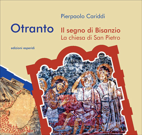 Otranto. Il segno di Bisanzio. La chiesa di San Pietro