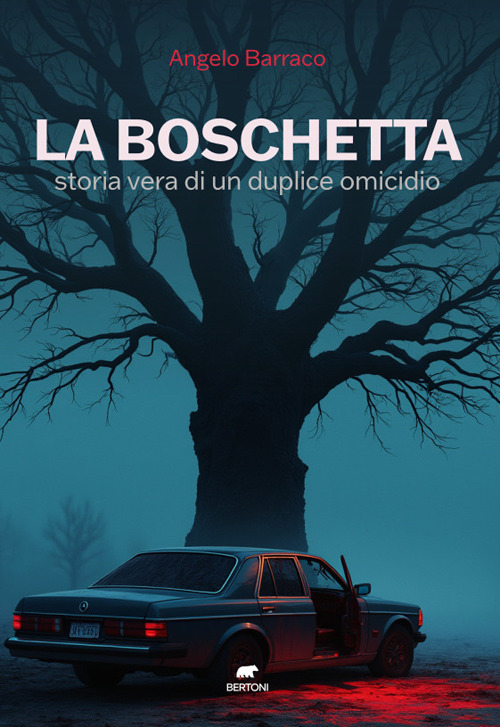 La boschetta. Storia vera di un duplice omicidio