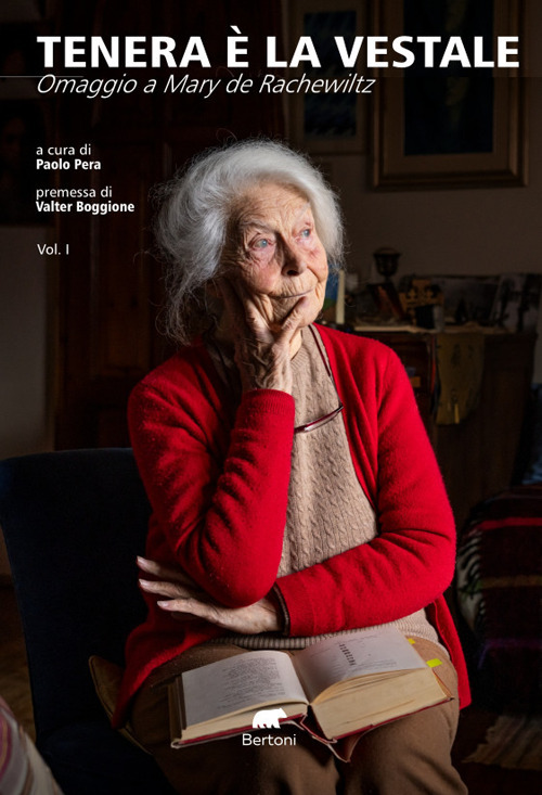 Tenera è la vestale. Omaggio a Mary de Rachewiltz. Vol. 1