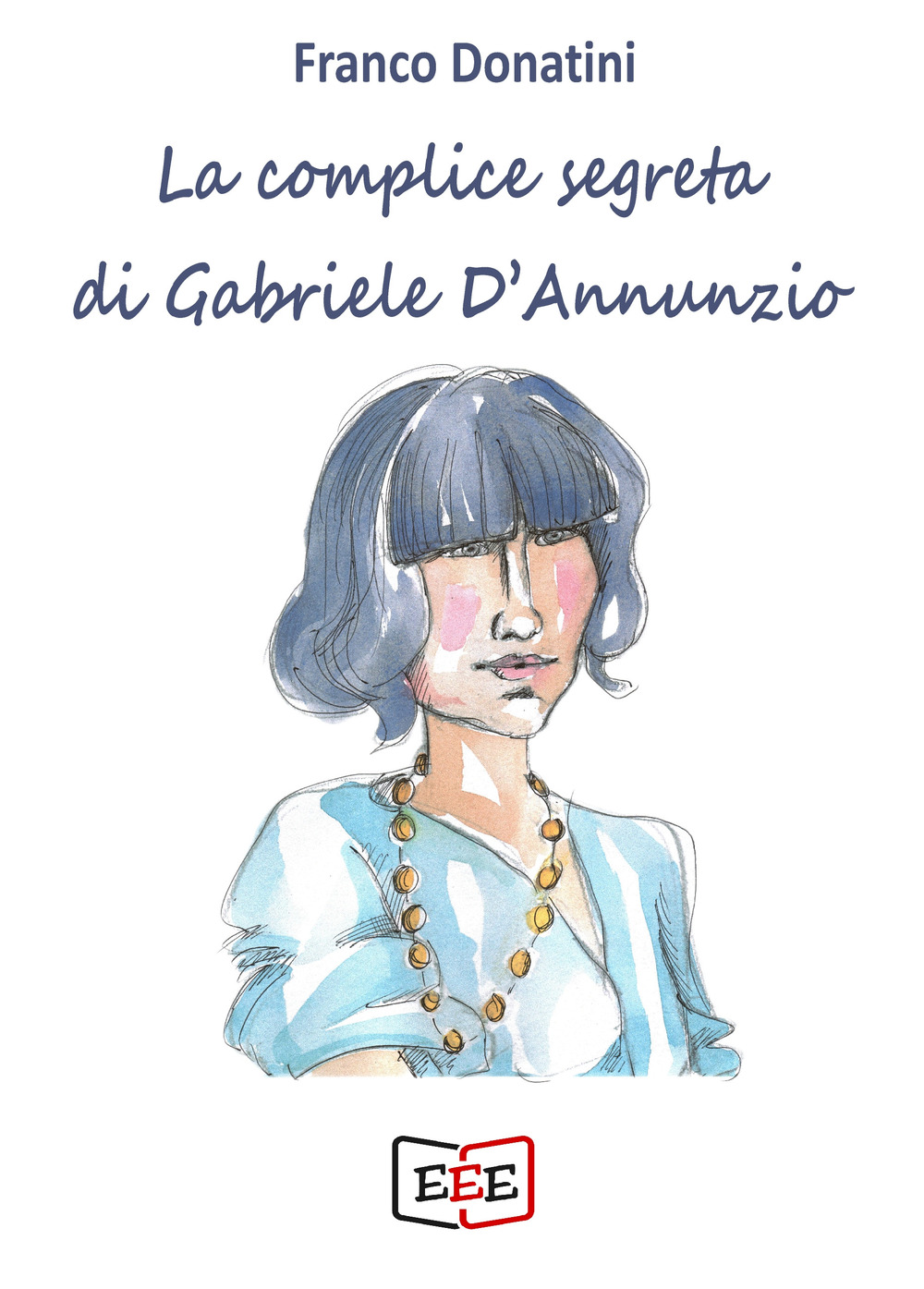 La complice segreta di Gabriele D'Annunzio