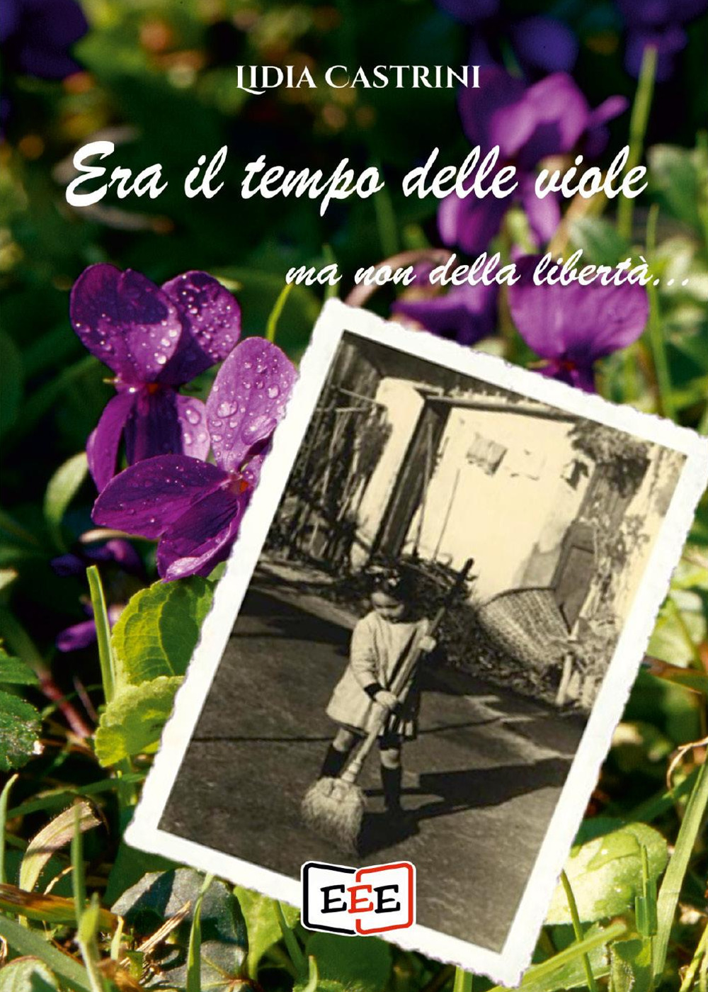 Era il tempo delle viole... ma non della libertà