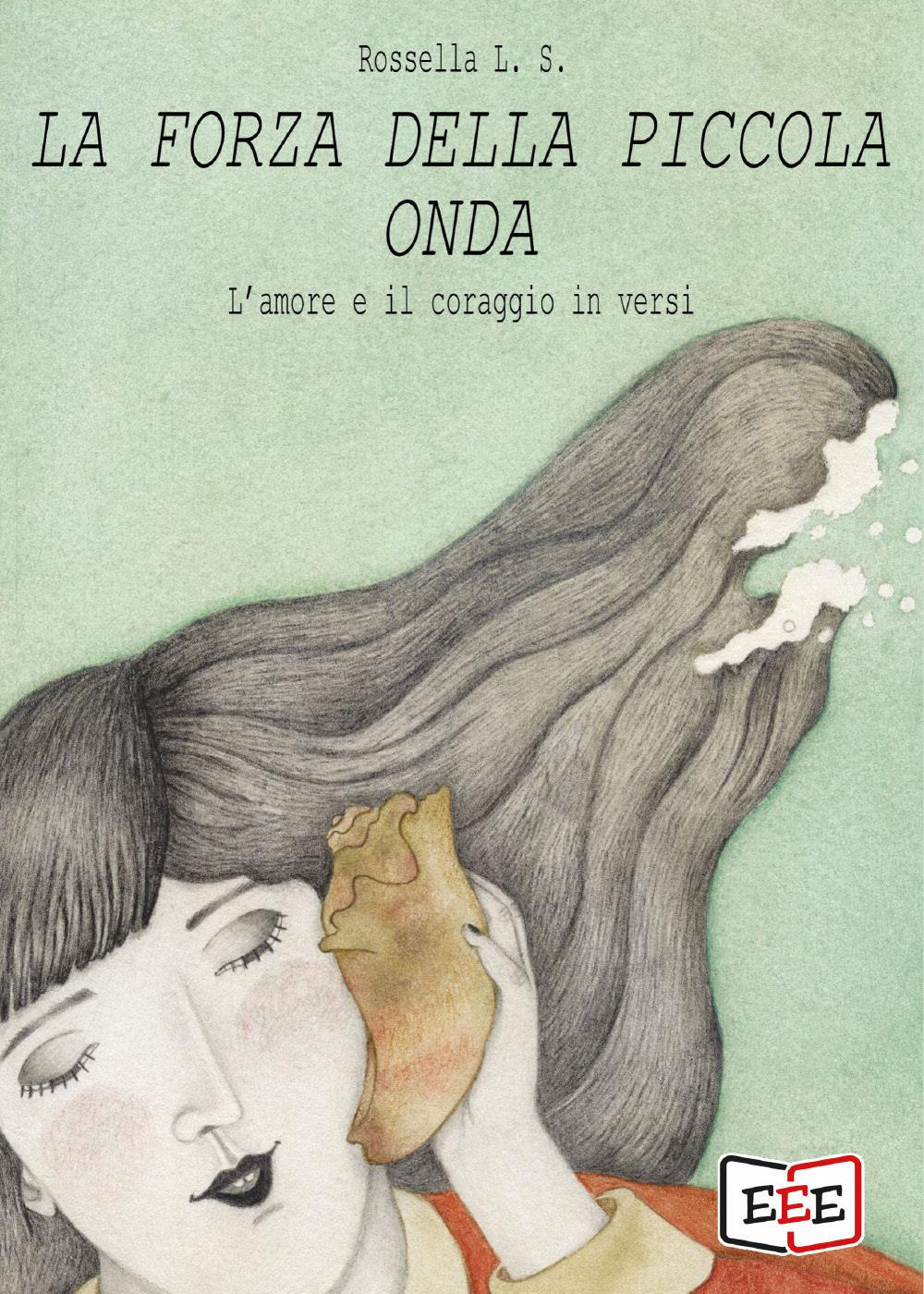 La forza della piccola onda. L'amore e il coraggio in versi