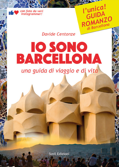 Io sono Barcellona. Una guida di viaggio e di vita