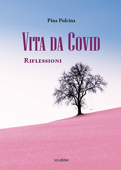 Vita da Covid. Riflessioni
