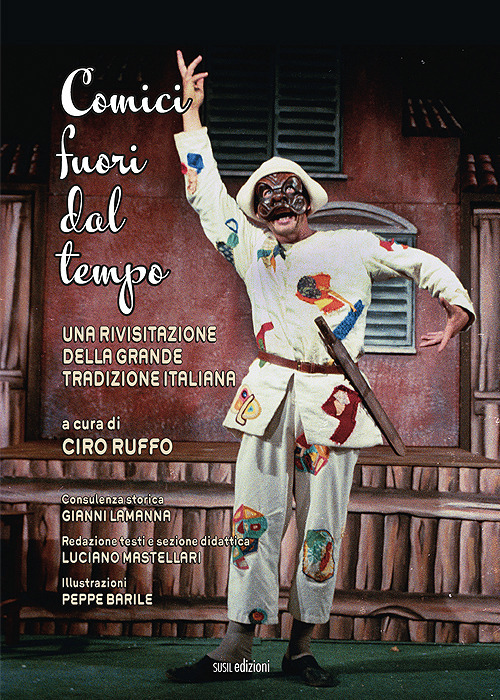 Comici fuori dal tempo. Una rivisitazione della grande tradizione italiana