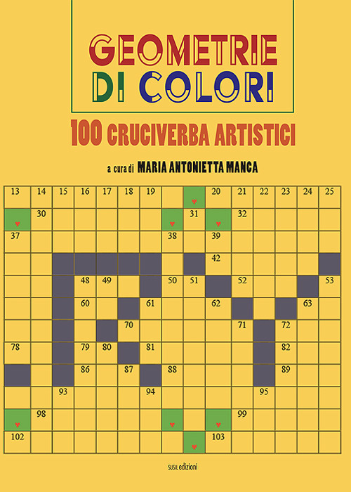 Geometrie di colori. 100 cruciverba artistici