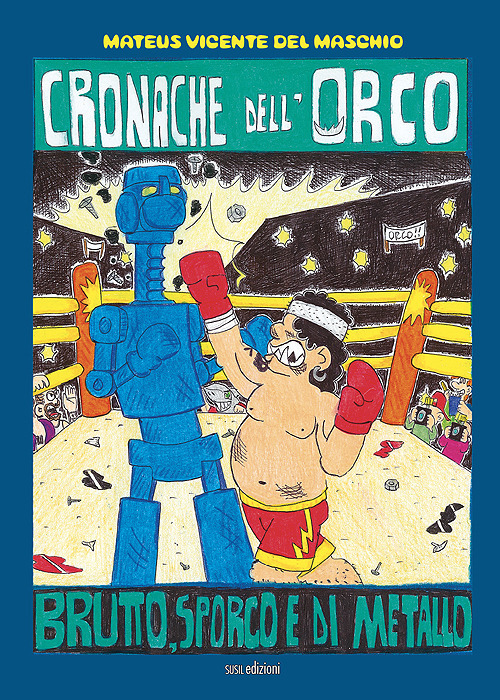 Cronache dell'Orco. Brutto, sporco e di metallo