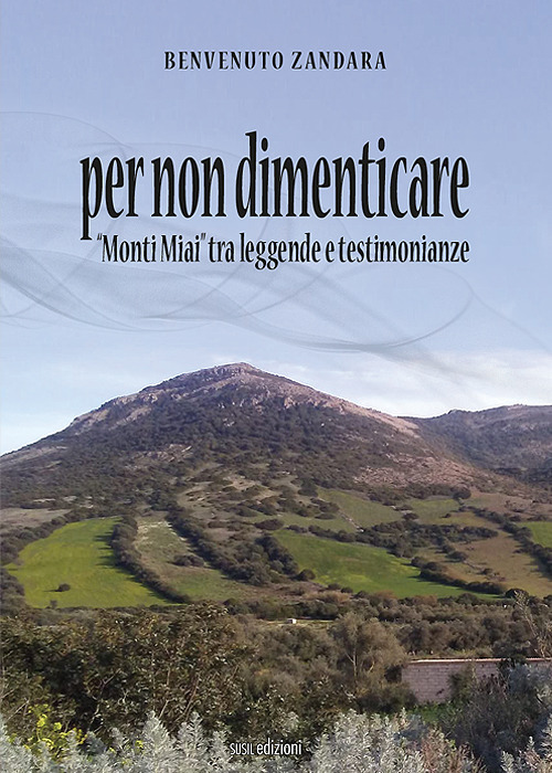 Per non dimenticare. "Monti Miai" tra leggende e testimonianze