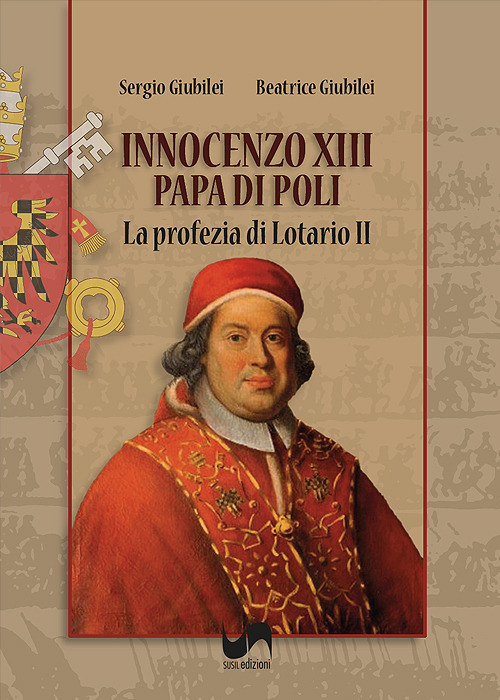 Innocenzo XIII, papa di Poli. La profezia di Lotario II