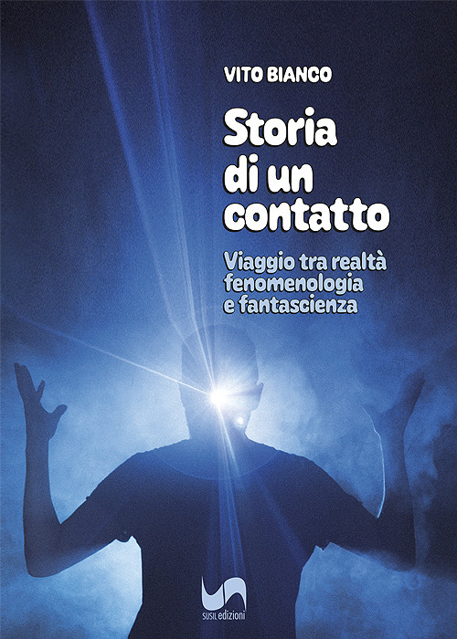 Storia di un contatto. Viaggio tra realtà, fenomenologia e fantascienza
