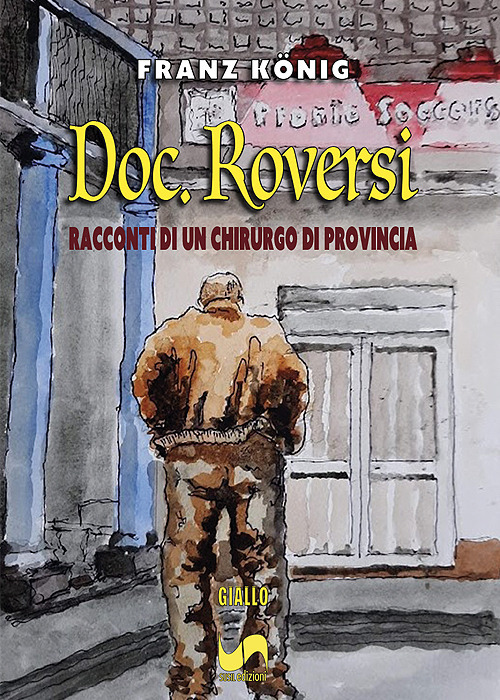 Doc. Roversi. Racconti di un chirurgo di provincia