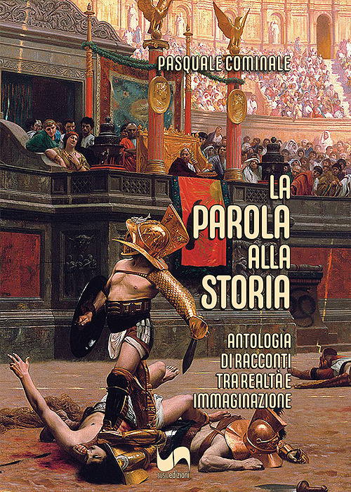 La parola alla storia. Antologia di racconti tra realtà e immaginazione