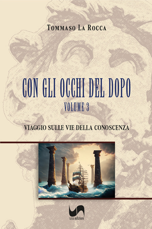 Viaggio sulle vie della conoscenza. Con gli occhi del dopo. Vol. 3
