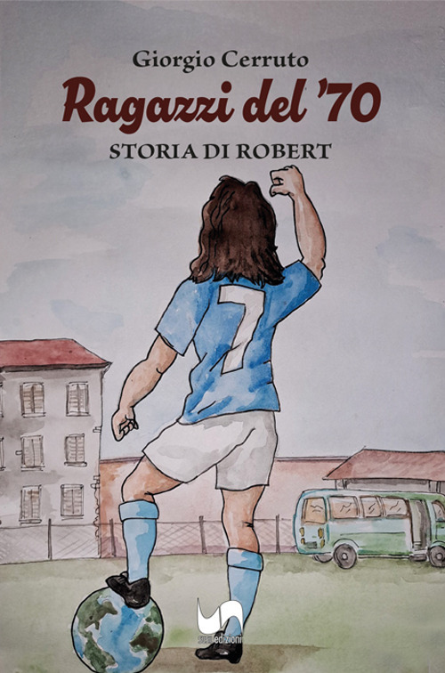 Ragazzi del '70. Storia di Robert