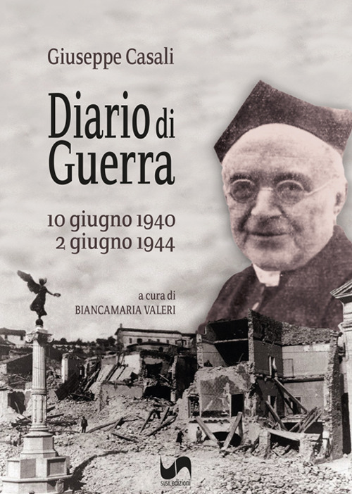 Diario di guerra. 10 Giugno 1940-2 Giugno 1944