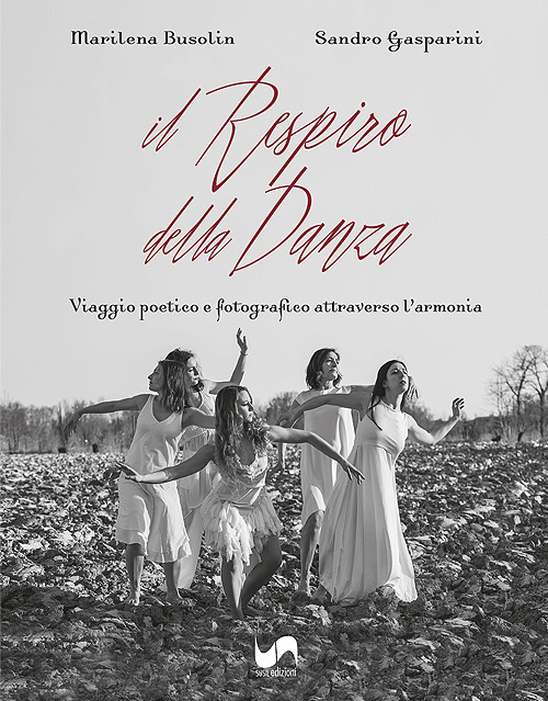 Il respiro della danza. Viaggio poetico e fotografico attraverso l'armonia