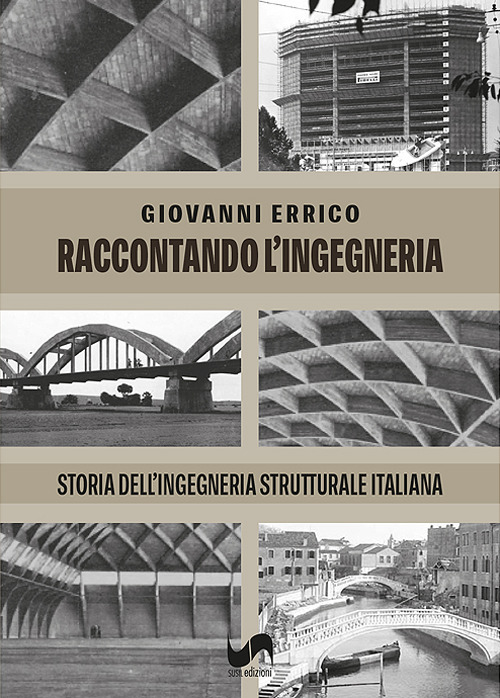 Raccontando l'ingegneria. Storia dell'ingegneria strutturale italiana