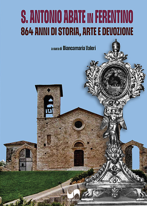 S. Antonio Abate in Ferentino. 864 anni di storia, arte e devozione