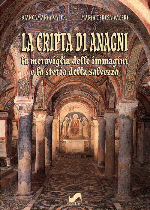 La cripta di Anagni. La meraviglia delle immagini e la storia della salvezza