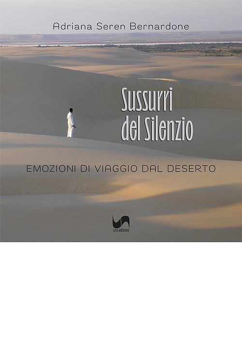 Sussurri del silenzio. Emozioni di viaggio dal deserto
