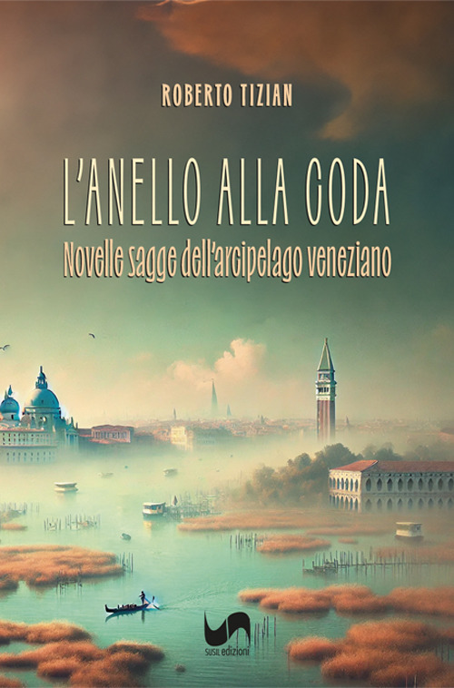 L'anello alla coda. Novelle sagge dell'arcipelago veneziano