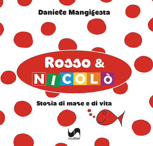Rosso & Nicolò. Storia di mare e di vita