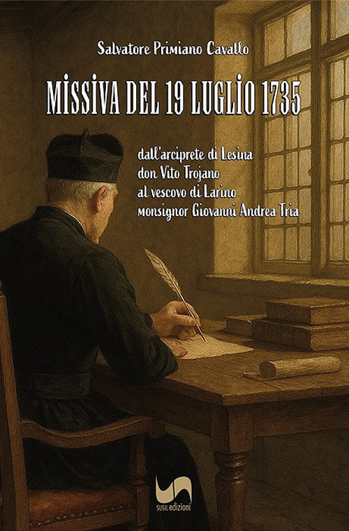 Missiva del 19 luglio 1735. Dall'arciprete di Lesina don Vito Trojano al vescovo di Larino monsignor Giovanni Andrea Tria