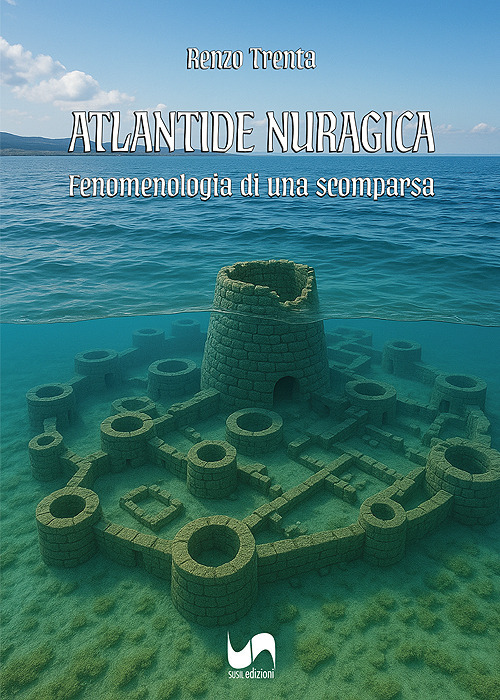 Atlantide nuragica. Fenomenologia di una scomparsa