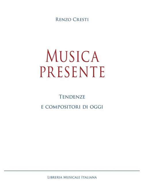 Musica presente. Tendenze e compositori di oggi