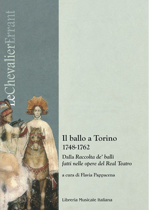 Il ballo a Torino 1748-1762. Dalla «Raccolta de' balli fatti nelle opere del Real Teatro»