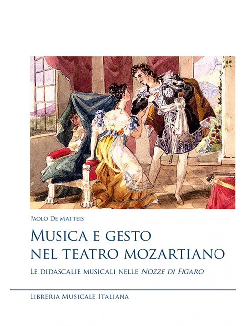 Musica e gesto nel teatro mozartiano. Le didascalie musicali nelle «Nozze di Figaro»