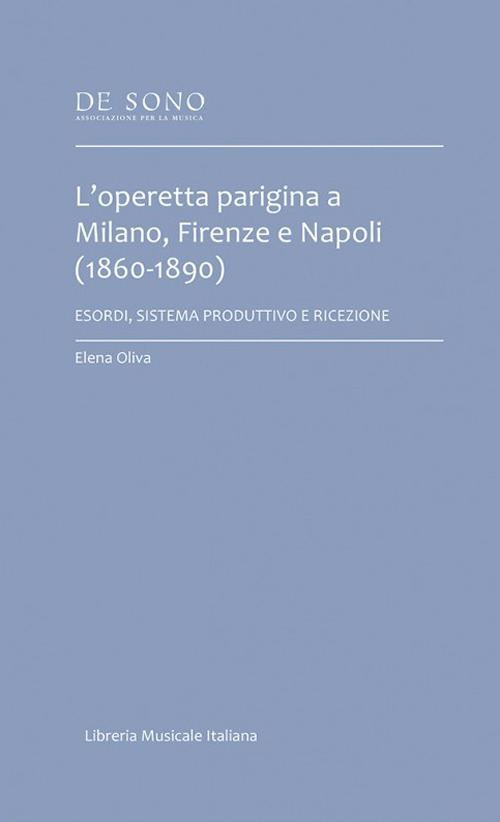 L’operetta parigina a Milano, Firenze e Napoli (1860-1890). Esordi, sistema produttivo e ricezione