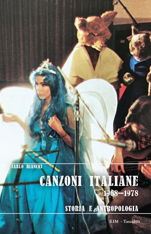 Canzoni italiane 1968–1978. Storia e antropologia