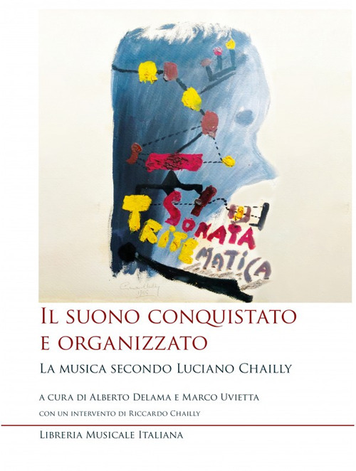 Il suono conquistato e organizzato. La musica secondo Luciano Chailly