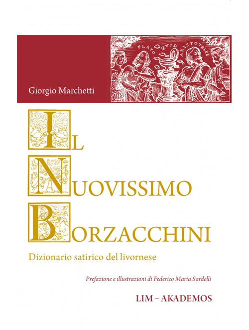 Il nuovissimo Borzacchini. Dizionario satirico del livornese
