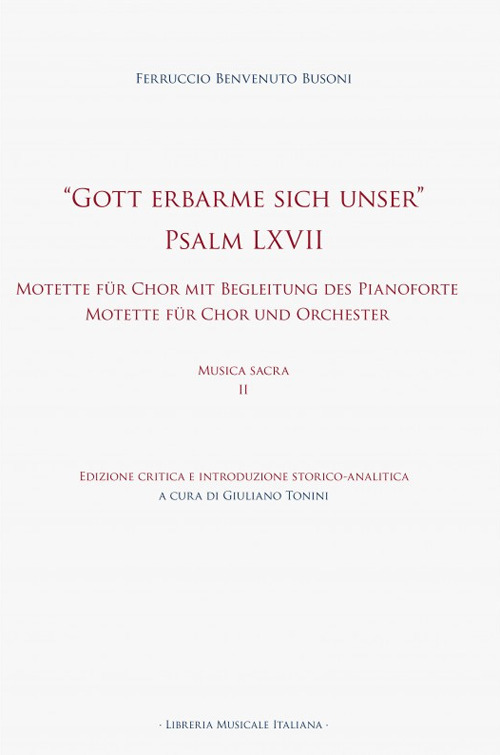 «Gott erbarme sich unser» Psalm LXVII. Motette für Chor mit Begleitung des Pianoforte Motette für Chor und Orchester. Musica sacra. Vol. 2