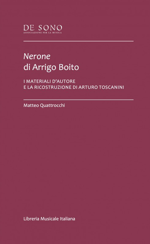 Nerone di Arrigo Boito. I materiali d'autore e la ricostruzione di Arturo Toscanini