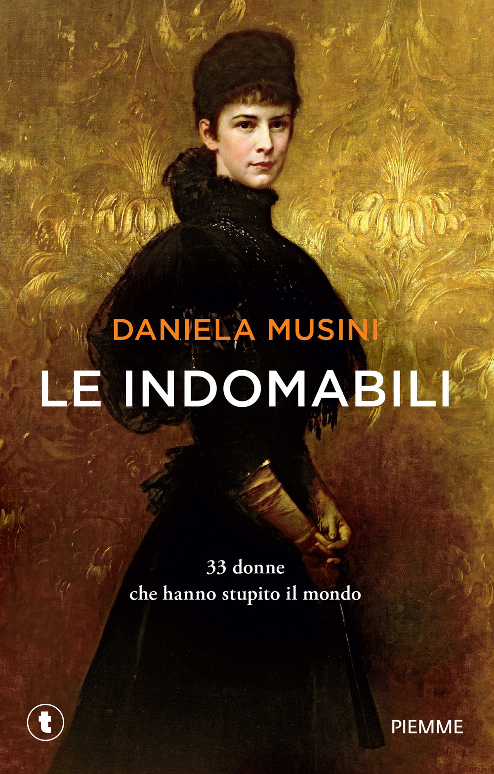 Le indomabili. 33 donne che hanno stupito il mondo