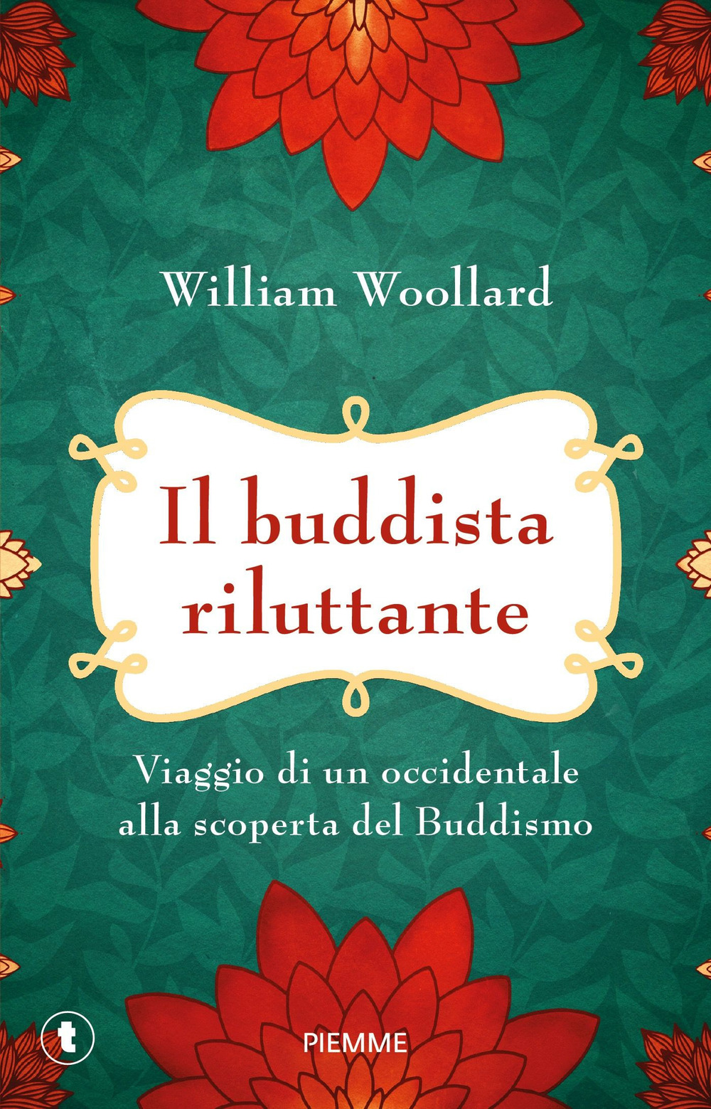 Il buddista riluttante. Viaggio di un occidentale alla scoperta del buddismo