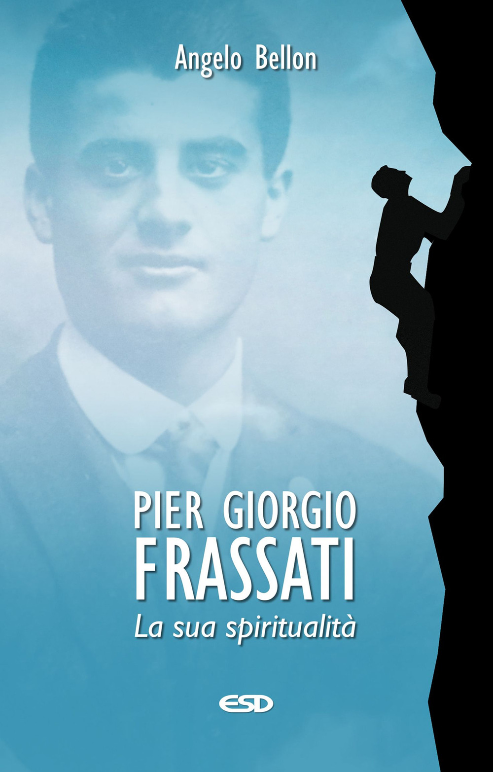 Pier Giorgio Frassati. La sua spiritualità