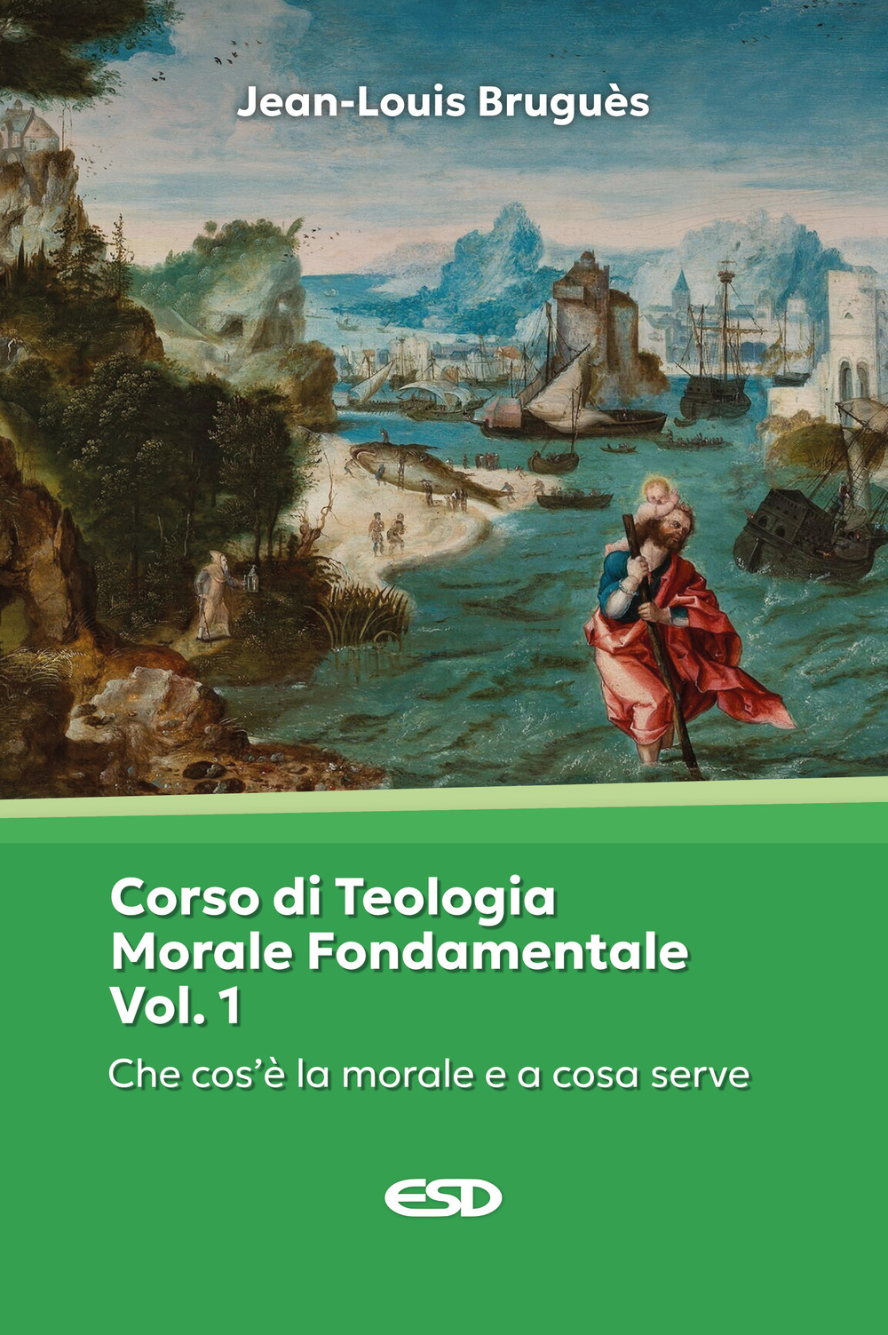 Corso di teologia morale fondamentale. Vol. 1: Che cos'è la morale e a che cosa serve