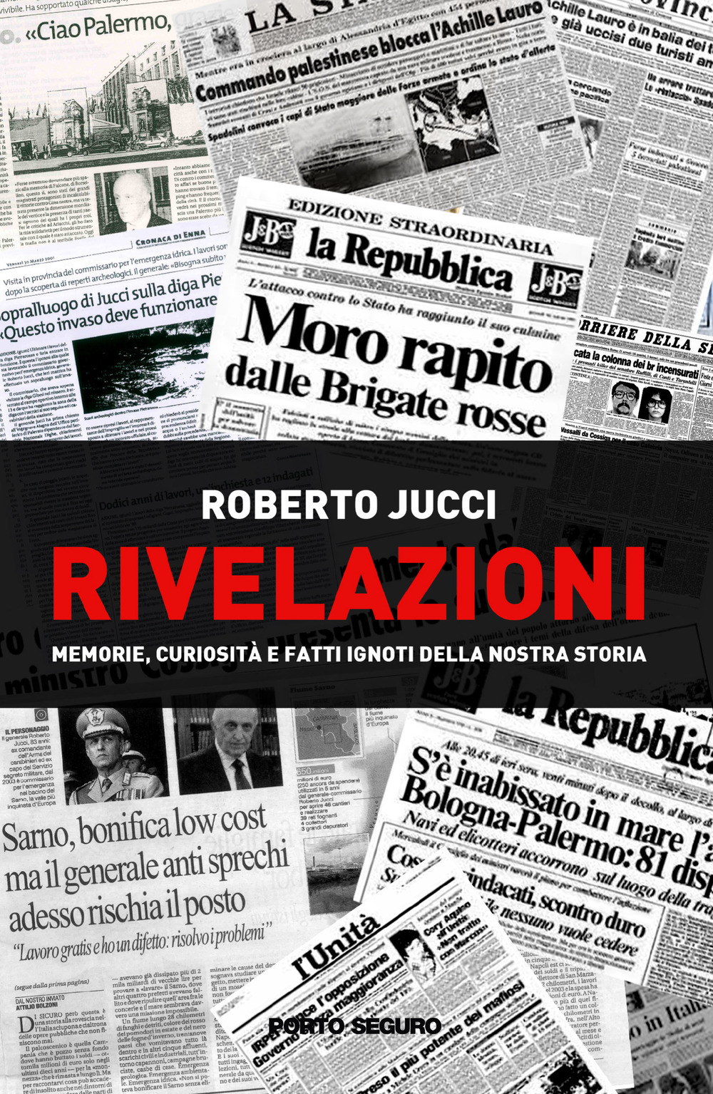 Rivelazioni. Memorie, curiosità e fatti ignoti della nostra storia
