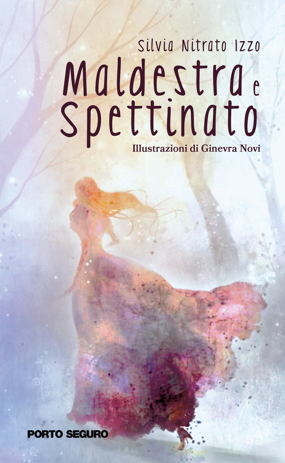 Maldestra e Spettinato. Racconti di una principessa e un cavaliere