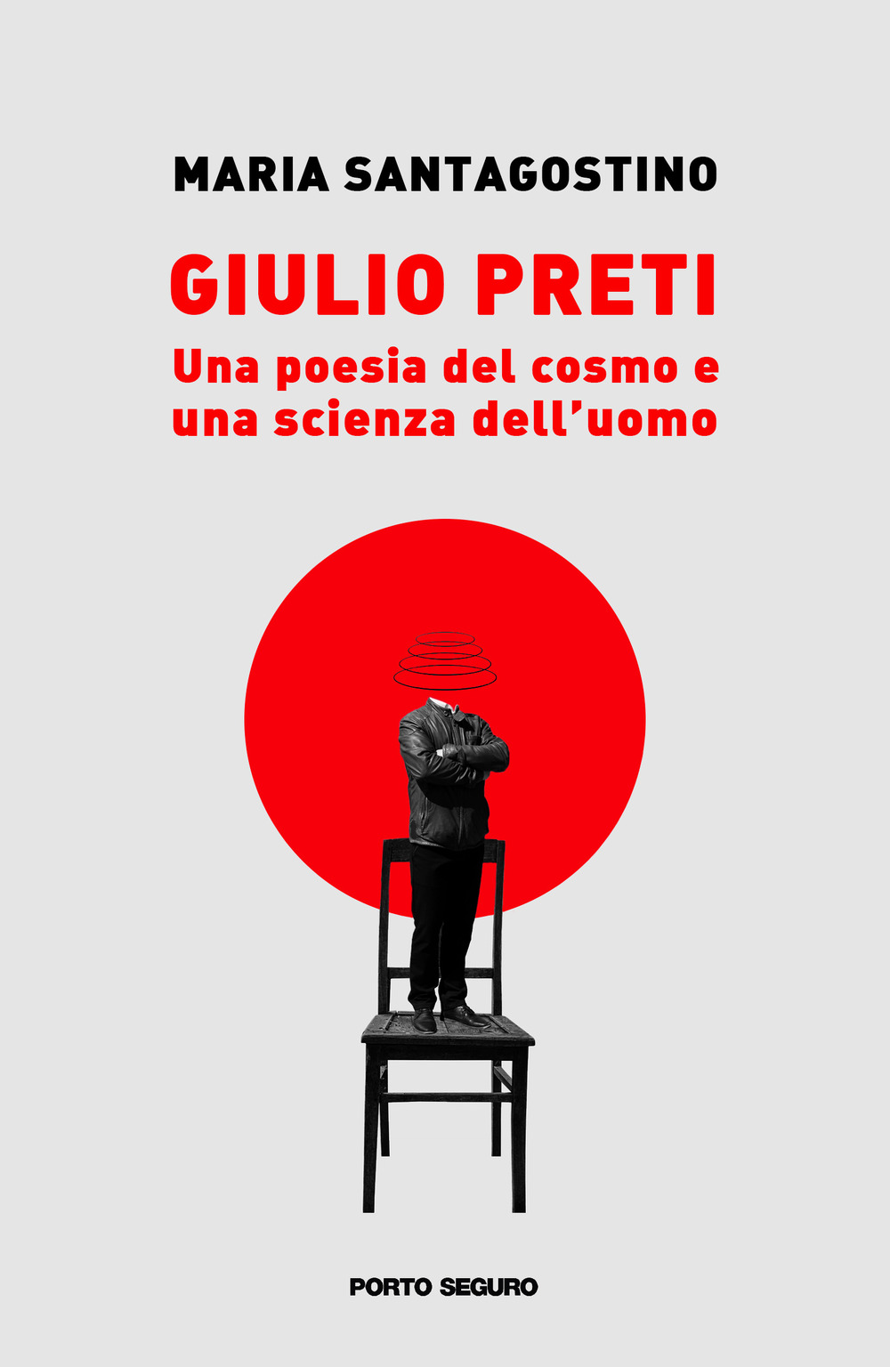 Giulio Preti. Una poesia del cosmo e una scienza dell'uomo