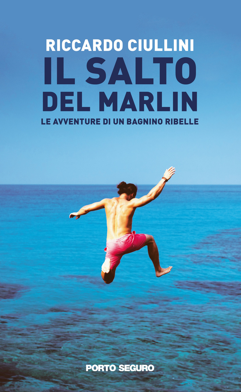 Il salto del Marlin. Le avventure di un bagnino ribelle