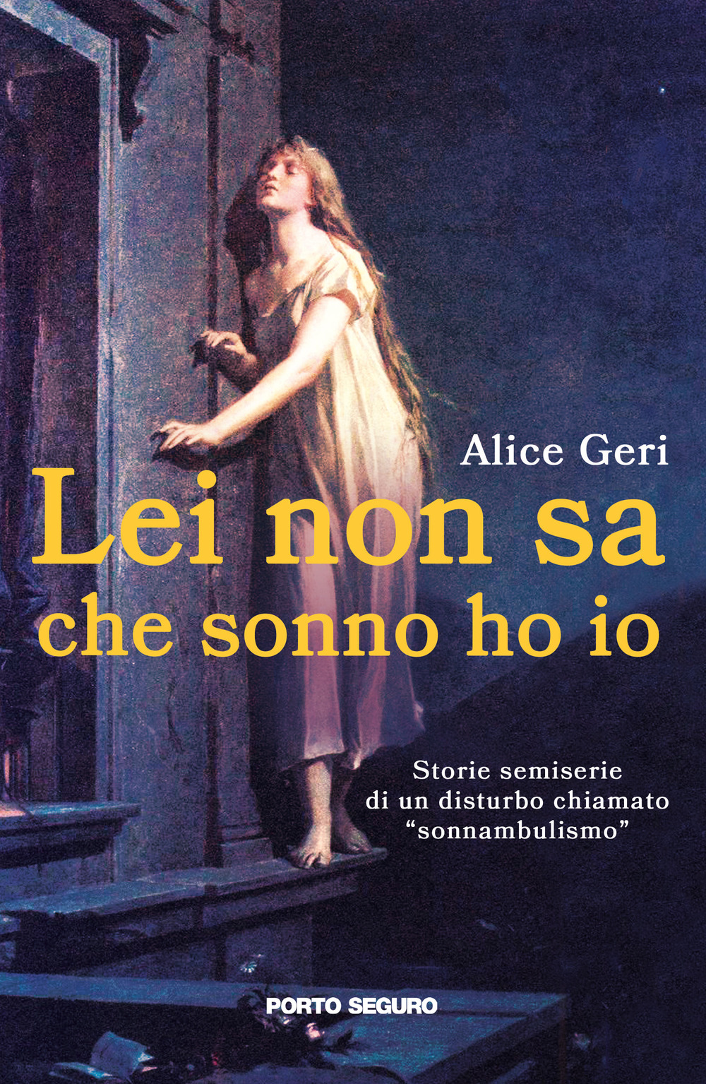 Lei non sa che sonno ho io. Storie semiserie di un disturbo chiamato «sonnambulismo»
