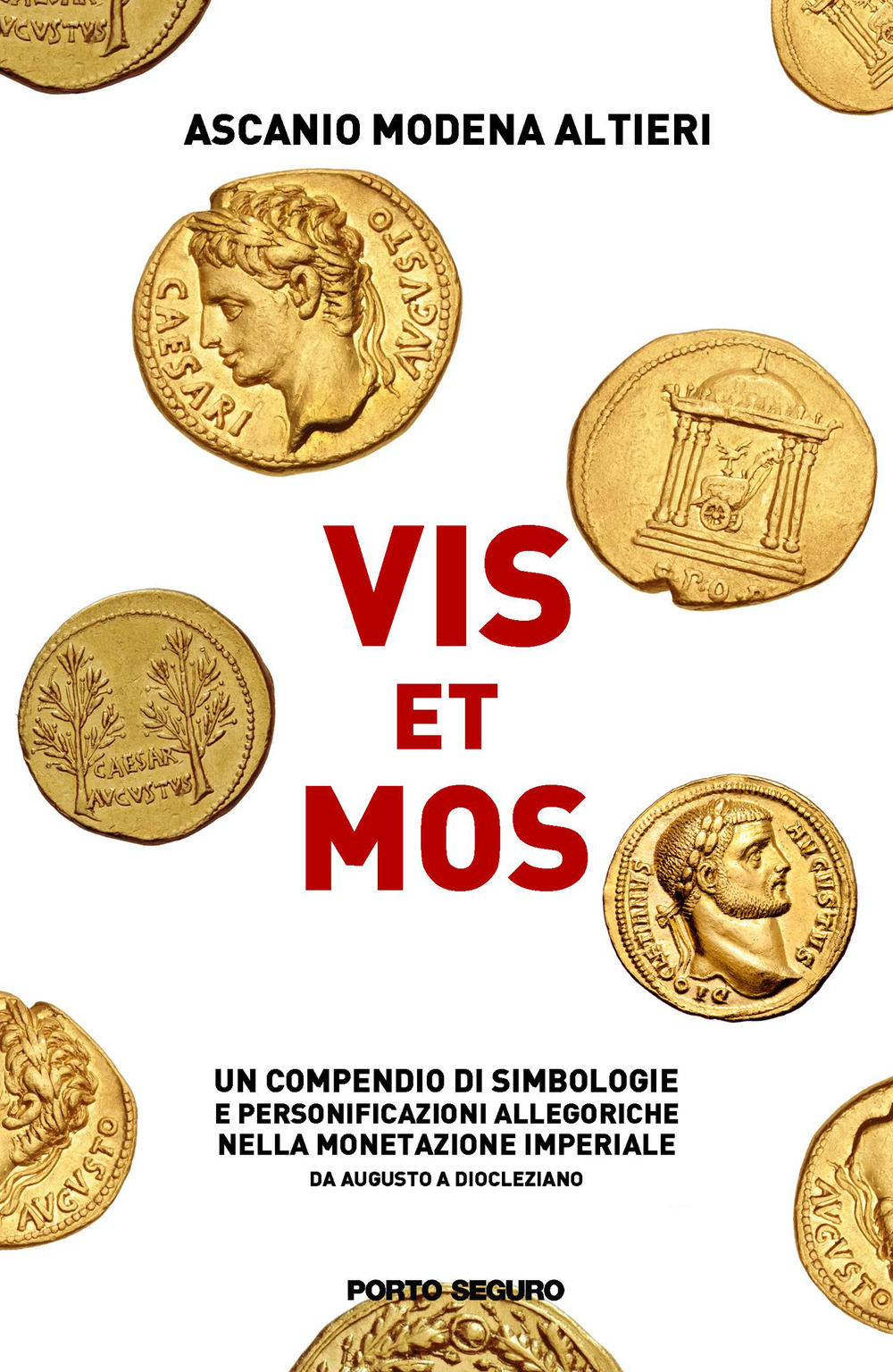 Vis et Mos. Un compendio di simbologie e personificazioni allegoriche nella monetazione imperiale da Augusto a Diocleziano