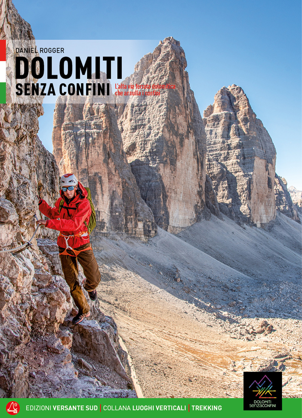 Dolomiti senza confini. L'alta via ferrata dolomitica che annulla i confini