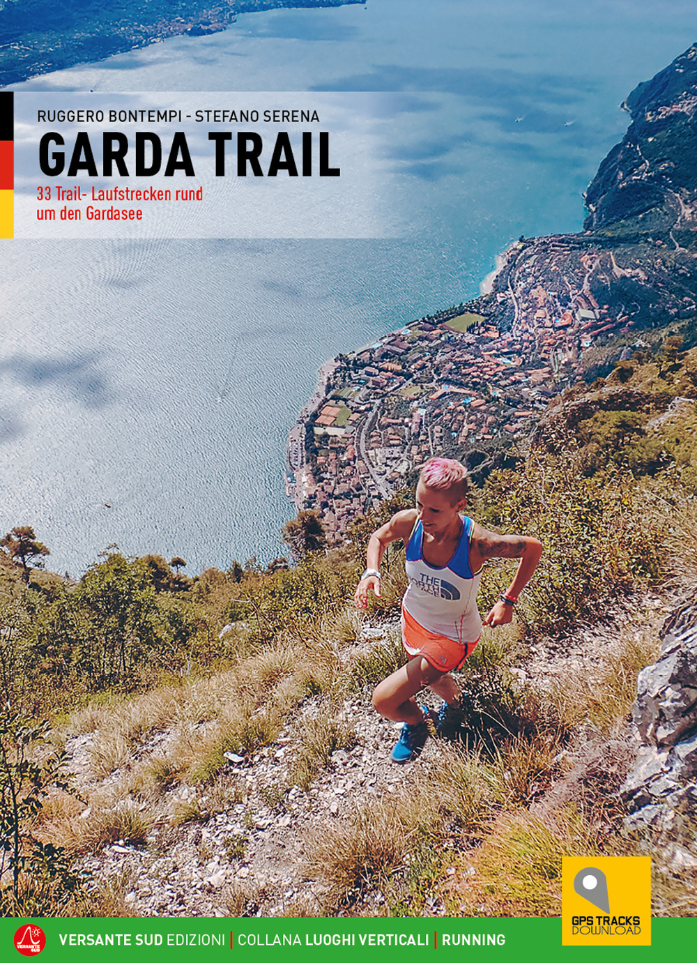 Garda trail. 33 itinerari di corsa in natura attorno al Benaco. Ediz. tedesca