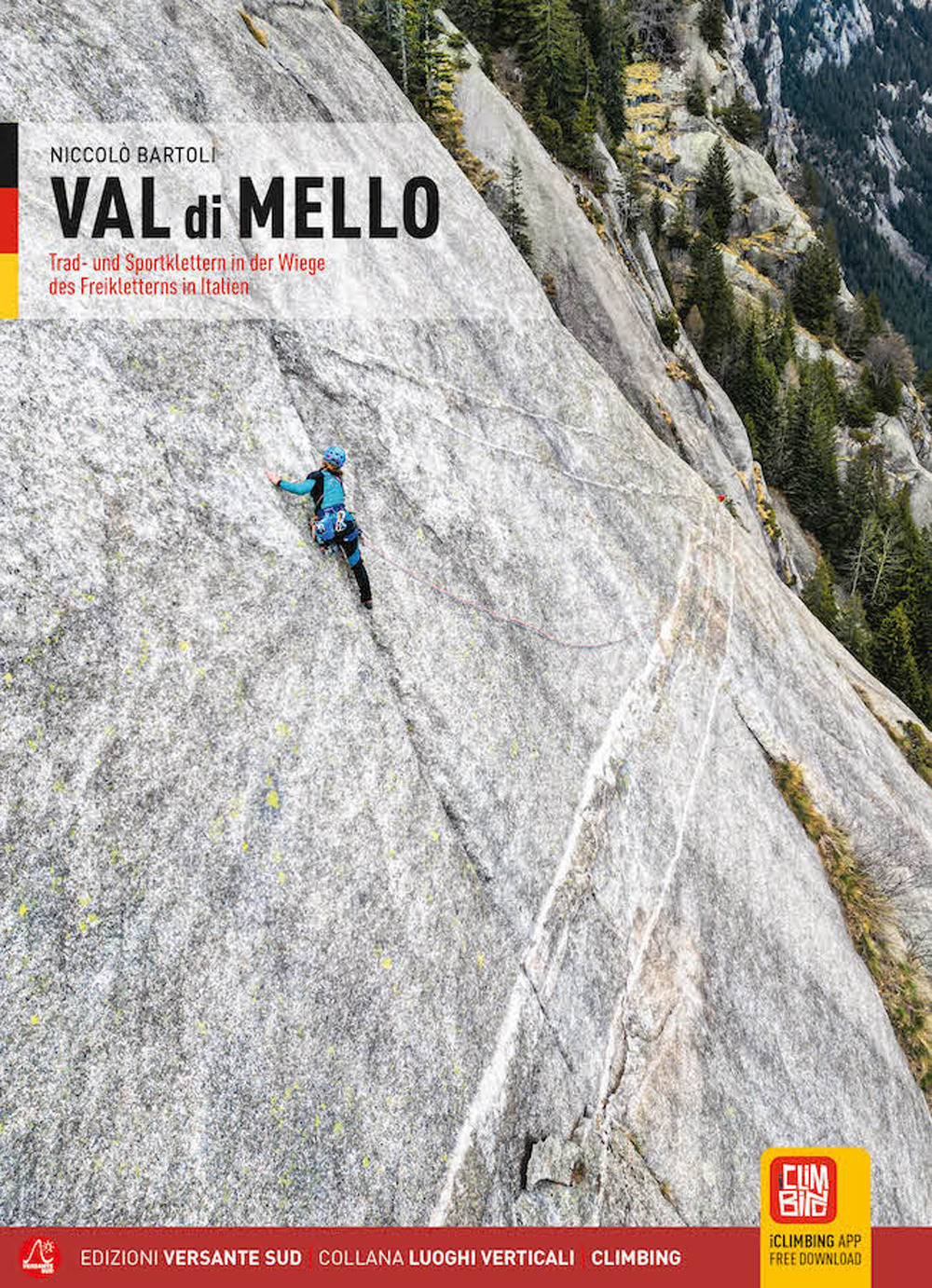 Val di Mello. Arrampicate Trad e sportive nella culla del freeclimbing italiano. Ediz. tedesca
